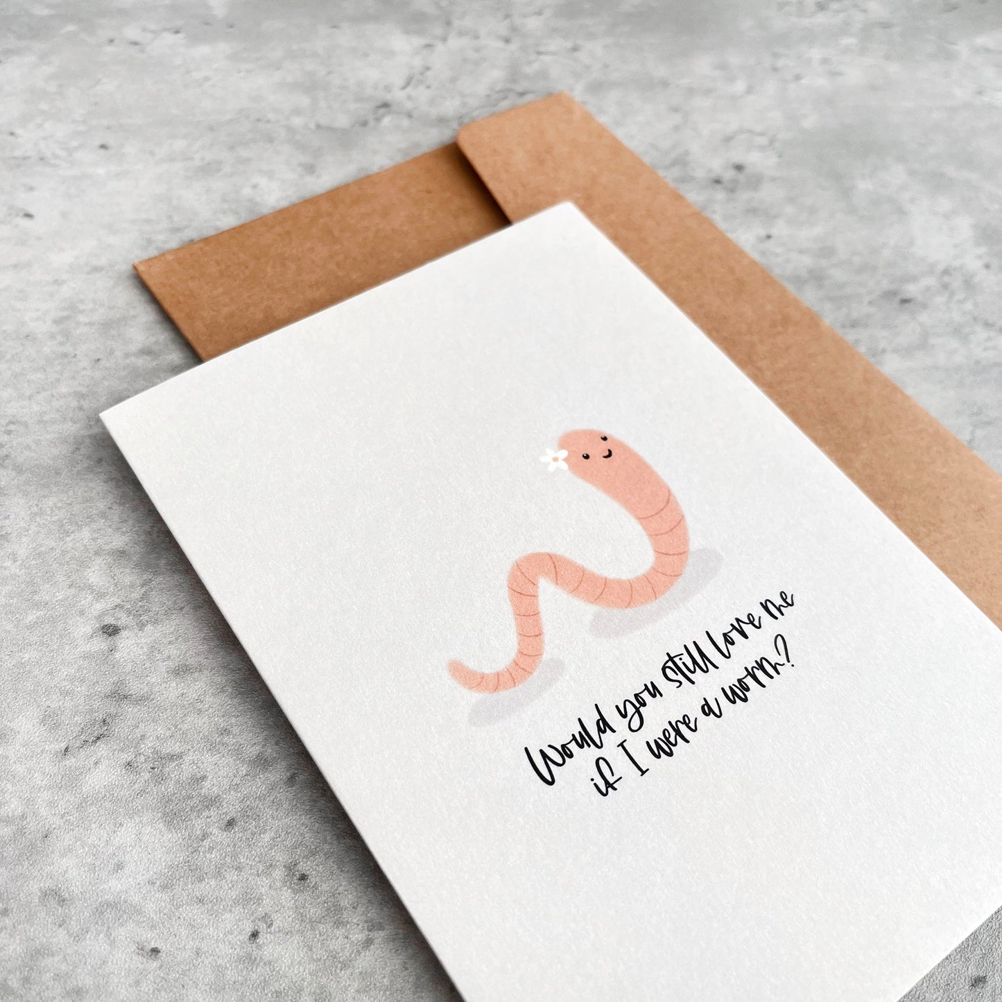 If I Were A Worm | Funny Greeting Card