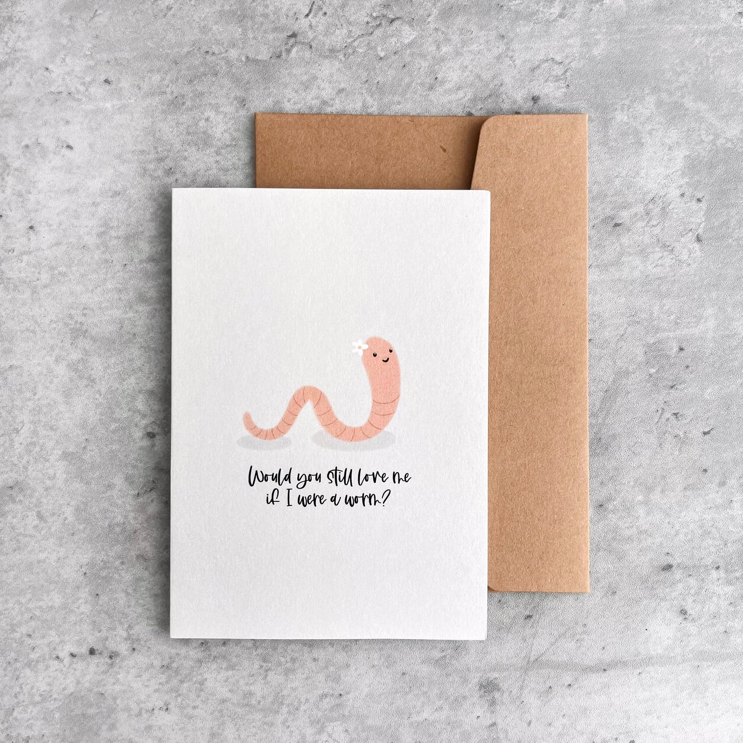 If I Were A Worm | Funny Greeting Card