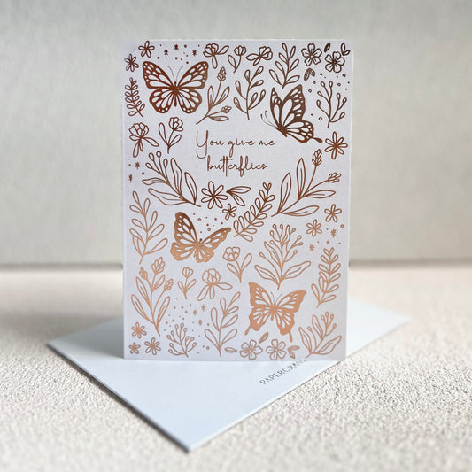 You Give Me Butterflies | Rose Gold-foiled Card